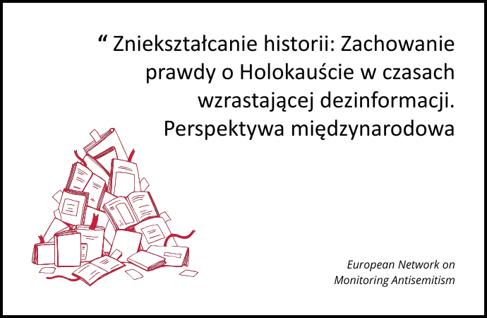 Zniekształcanie historii: Zachowanie prawdy o Holokauście w czasach wzrastającej dezinformacji – Perspektywa międzynarodowa