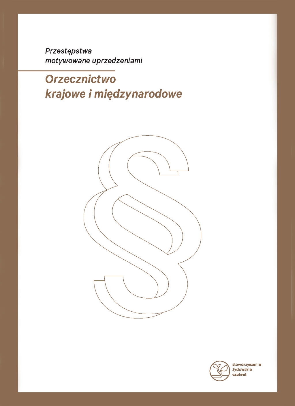Okładka publikacji pt. „Przestępstwa motywowane uprzedzeniami. Orzecznictwo krajowe i międzynarodowe”